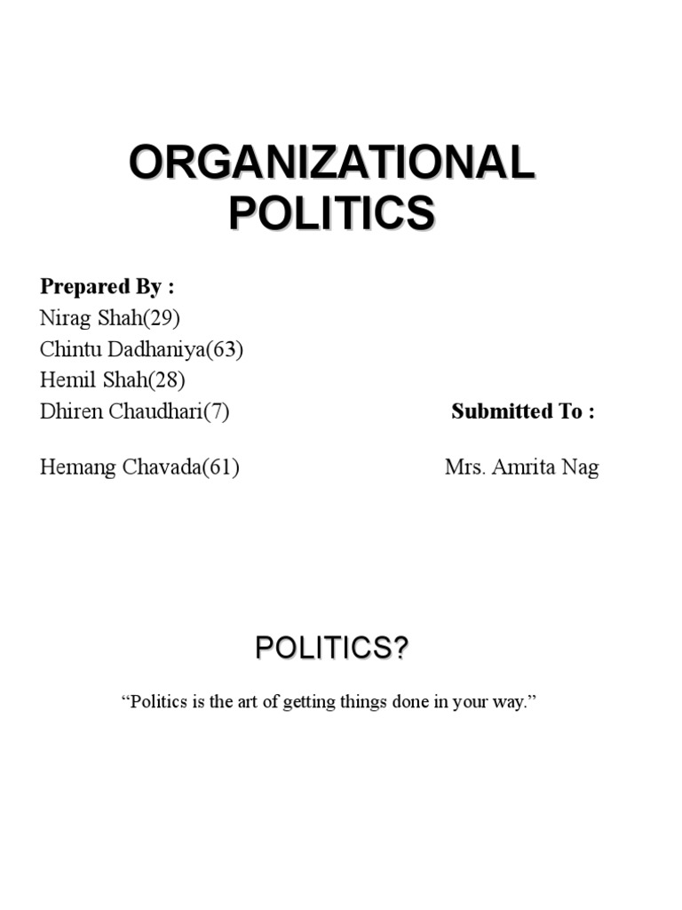 Types and Factors of Organizational Politics | PDF | Behavior | Cognition