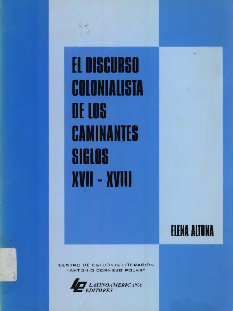 Silvia Cornejo Xxx - Altuna, Elena, El Discurso Colonialista de Los Caminantes Siglos XVII y  XVIII PDF | PDF