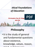 Philosophical Foundations of Education: Christopher Ray M. Magtoto Ma-Em