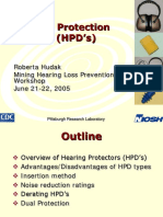 Hearing Protection Devices (HPD'S) : Roberta Hudak Mining Hearing Loss Prevention Workshop June 21-22, 2005