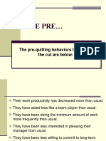 The Pre : The Pre-Quitting Behaviors That Made The Cut Are Below
