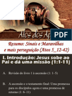 Atos Dos Apóstolos - Aula 11 - IPJ - Resumo - Sinais e Maravilhas e Mais Perseguição (Atos 5-12-42)