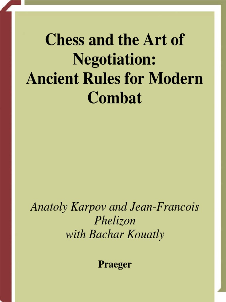 Chess and The Art of Negotiation Ancient Rules For Modern Combat PDF, PDF, Negotiation