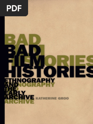 Bad Film Histories Katherine Groo Pdf Ethnography Empiricism