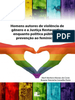 Título: Homens autores de violência de gênero e a Justiça Restaurativa enquanto política pública de prevenção ao feminícidio  Autoras: Marli M. M. da Costa e Rosane Teresinha Carvalho Porto