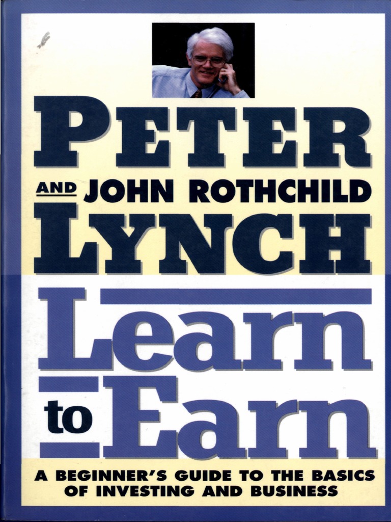(Peter Lynch, John Rothchild) Learn To Earn A Beg PDF PDF