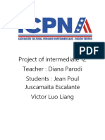 Project of Intermediate 12 Teacher: Diana Parodi Students: Jean Poul Juscamaita Escalante Victor Luo Liang