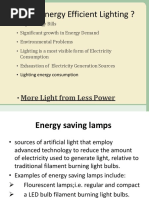 Why Energy Efficient Lighting ?: More Light From Less Power