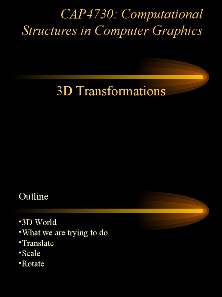 CAP4730: Computational Structures in Computer Graphics: 3D ...