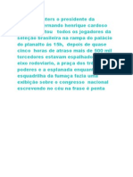 Brasilia reuters o presidente da republica fernando henrique cardoso cumprimentou   todos os jogadores da seleção brasileira na rampa do palácio do planalto ás 15h