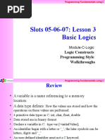 Slots 05-06-07: Lesson 3 Basic Logics: Logic Constructs Programming Style Walkthroughs