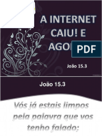 A Internet Caiu! e Agora. Data Show