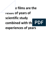 Feature Films Are The Result of Years of Scientific Study Combined With The Experiences of Years