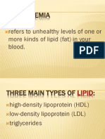 Dyslipidemia: Refers To Unhealthy Levels of One or More Kinds of Lipid (Fat) in Your Blood