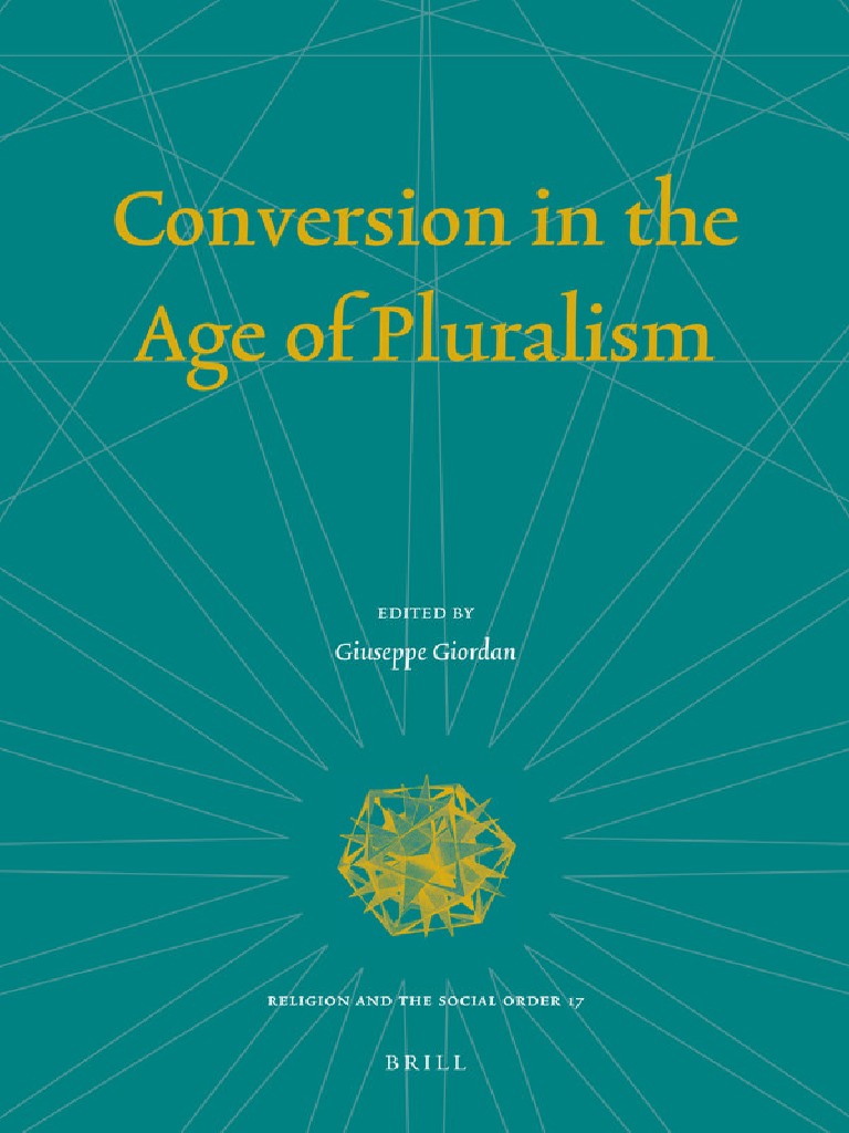Giuseppe Giordan Conversion In The Age Of Pluralism Religion And The Social Order 2009 Pdf Religious Conversion The Church Of Jesus Christ Of Latter Day Saints