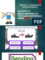 Lesson 10: Changes in Solid Materials Activity 2: What Happens To The Solid Materials When ?