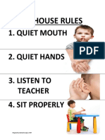 House Rules: 1. Quiet Mouth 2. Quiet Hands 3. Listen To Teacher 4. Sit Properly