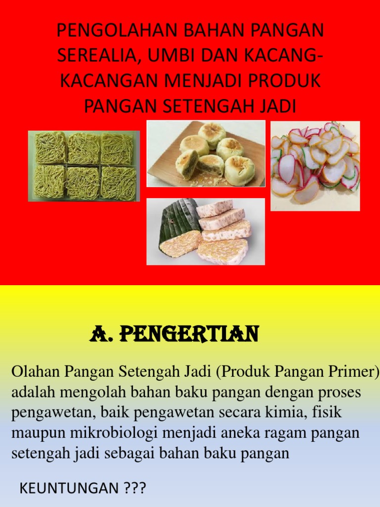 Pengolahan Pangan Serealia Umbi Dan Kacang Kacangan Setengah Jadi