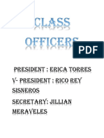 President: Erica Torres V-President: Rico Rey Sisneros Secretary: Jillian Meraveles