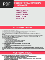 The Five Models of Organizational Behavior: - Autocratic - Custodial - Supportive - Collegial - System