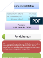 Laringopharingeal Reflux: Fadillah Rahmi Effendi 07120019 M. Aidil Meika Jasmi 07120020 Srigunda Arisya F 08103