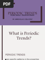 Periodic Trends: Atomic Radius, Ionization Energy By: Jamica Ella D. Dela Cruz