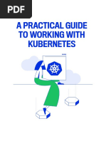 A Practical Guide To Working With Kubernetes