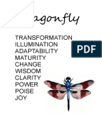 Dragonfly: Transformation Illumination Adaptability Maturity Change Wisdom Clarity Power Poise JOY