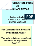 For Conversation, Press #1 By: Michael Alvear: Project in English Christel Joy Canta Kristel Mae Paaz