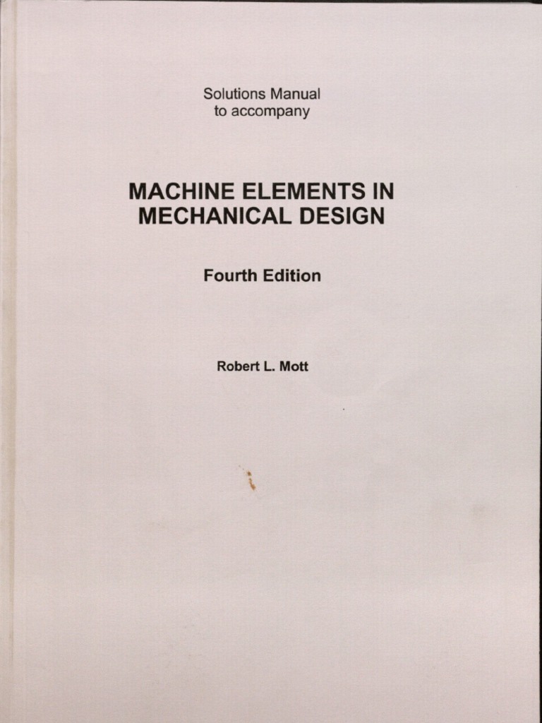 Solution Manual Machine Elements In Mechanical Design 4th Edition Robert Mott PDF PDF 