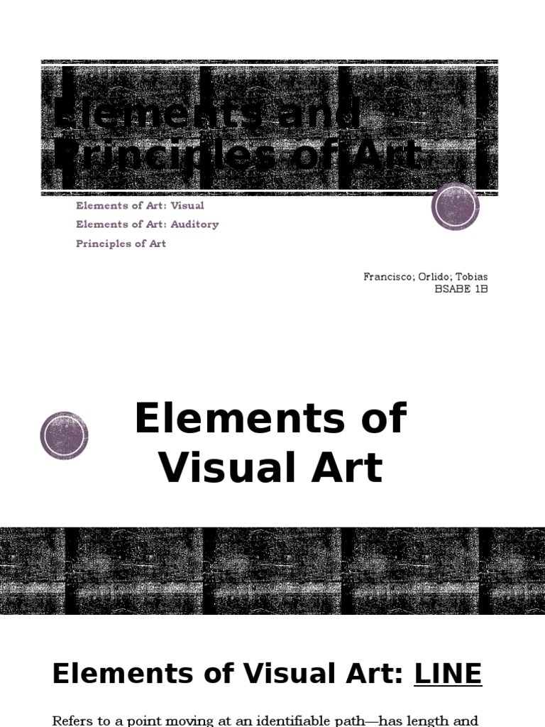 Elements of Art Visual Elements of Art Auditory Principles of Art
