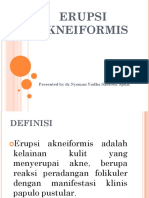 Erupsi Akneiformis: Presented by DR - Nyoman Yudha Santosa, SPKK