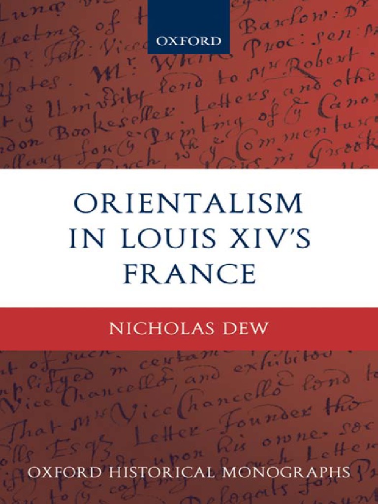 Nicholas Dew Orientalism In Louis Xiv S France Oxford Historical Monographs 2009 Age Of Enlightenment Imperialism