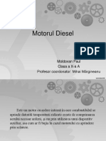 Motorul Diesel: Moldovan Paul Clasa A X-A A Profesor Coordonator: Mihai Mărgineanu