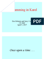 Programming in Karel: Eric Roberts and Jerry Cain CS 106J April 5, 2017