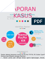 Laporan Kasus: PEMBIMBING: Dr. Eva Nurfarihah, SP - THT-KL, M.Kes