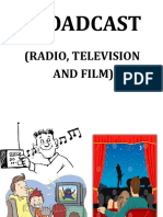 Broadcast: (Radio, Television and Film)
