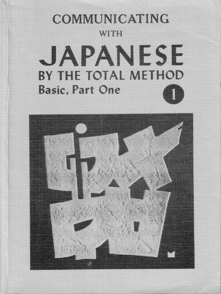 Communicating With Japanese by The Total Method - Basic, Part 1 | PDF