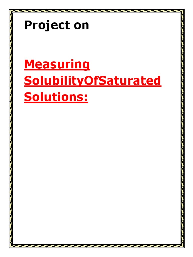 Measuring Solubilityofsaturated Solutions:: Project On | PDF | Solution ...