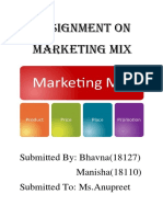 Assignment On Marketing Mix: Submitted By: Bhavna (18127) Manisha (18110) Submitted To: Ms - Anupreet
