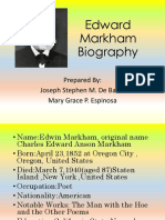 Edward Markham Biography: Prepared By: Joseph Stephen M. de Baras Mary Grace P. Espinosa