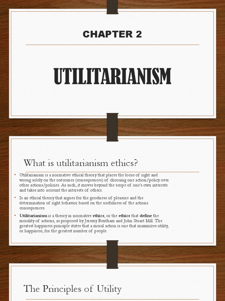 Chapter 2 Utilitarianism Utilitarianism John Stuart Mill