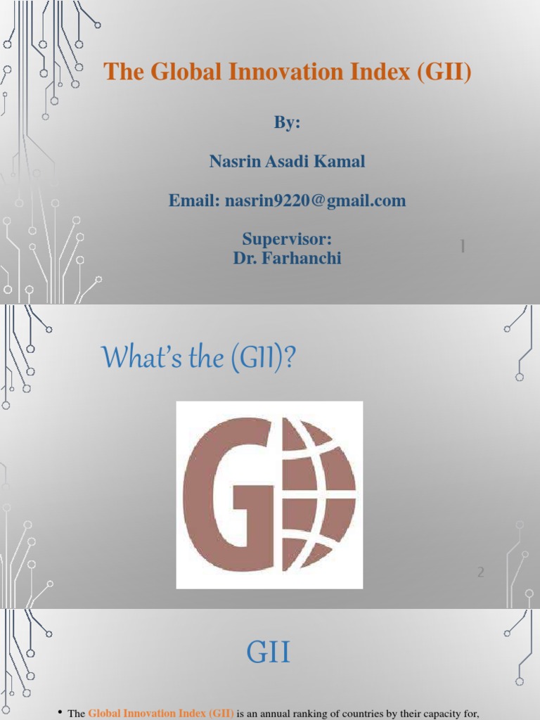 The Global Innovation Index (GII) By Nasrin Asadi Kamal Supervisor