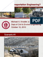 What Is Transportation Engineering?: Michael A. Knodler JR., Ph.D. Dept - of Civil & Environ - Engineering October 16, 2010