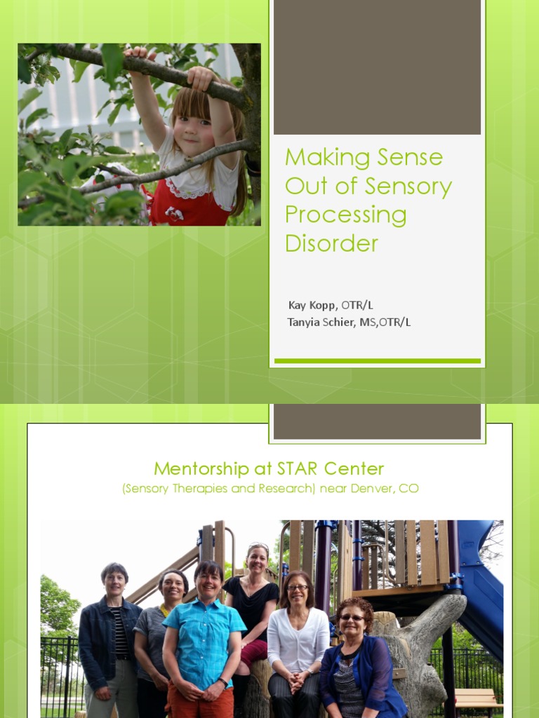 Making Sense Out of Sensory Processing Disorder Kay Kopp, OTR/L Tanyia