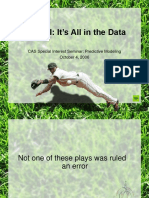 Baseball: It's All in The Data: CAS Special Interest Seminar: Predictive Modeling October 4, 2006