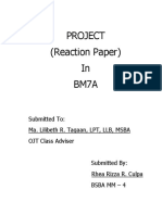 Project (Reaction Paper) in Bm7A: Submitted To: Ma. Lilibeth R. Tagaan, LPT, LLB, MSBA OJT Class Adviser