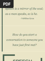 Speech Is A Mirror of The Soul As A Man Speaks, So Is He.: - Publilius Syrus