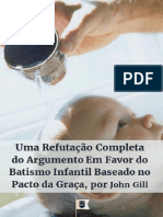 Uma Refutação Completa Do Argumento em Favor Do Batismo Infantil Baseado No Pacto Da Graça - John Gill PDF