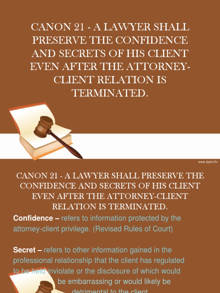 Canon 21 A Lawyer Shall Preserve The Confidence and Secrets of His